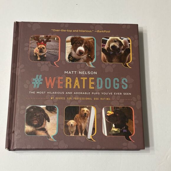 No Brand Other - We Rate Dogs: The Most Adorable and Hilarious Pups by Matt Nelson Hardcover